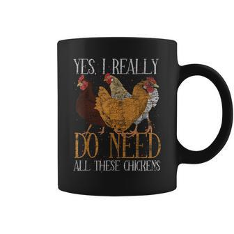 Yes I Really Do Need All These Chickens Farm Animal Chicken Coffee Mug - Monsterry UK