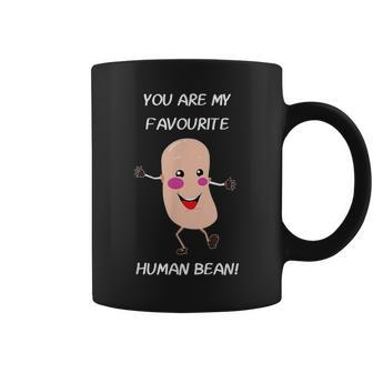 You're My Favorite Human Bean Food Coffee Mug - Monsterry AU