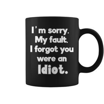 You're An Idiot Dad Sarcasm Coffee Mug - Monsterry AU
