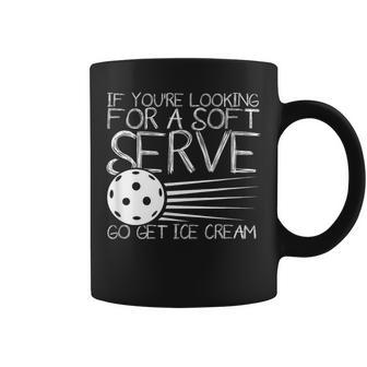 You're Looking For Soft Serve Get Ice Cream Pickleball Fan Coffee Mug - Monsterry AU