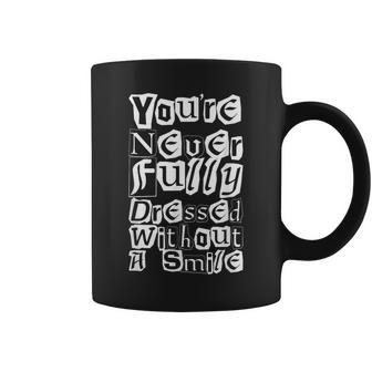 You're Not Fully Dressed Without A Smile Coffee Mug - Monsterry DE