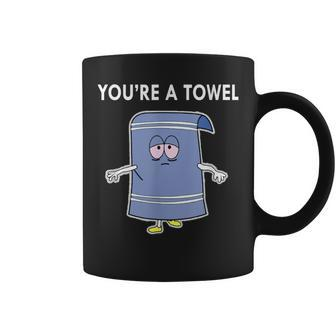 You're A Towel Quote Coffee Mug - Seseable