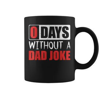 Zero Days Without A Bad Dad Joke Father's Day Coffee Mug - Seseable