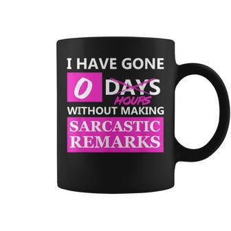 Zero Days Without Sarcasm Zero Hours Sarcastic Coffee Mug - Monsterry DE