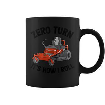 Zero Turn It's How I Roll Landscaping Dad Lawn Mower Coffee Mug - Monsterry