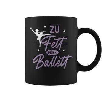 Zu Fett Fürs Ballet Ironie Sarcasm Ballet Tassen - Seseable