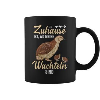 Zuhause Ist Wo Meine Wachteln Sind Tassen für Wachtelzüchter - Seseable