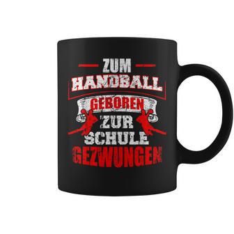 Zum Handball Geboren Zur Schule Zwungen Handballer Tassen - Seseable