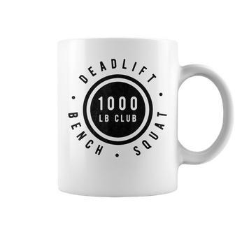 1000 Pound Club Bench Squad Deadlift Powerlifter Goal Coffee Mug - Monsterry