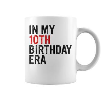 In My 10Th Birthday Era Vintage Ten 10 Years Old Birthday Coffee Mug - Seseable