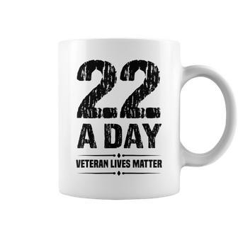 22 Veterans A Day Veterans Lives Matter Suicide Awareness Coffee Mug - Monsterry AU