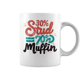 30 Stud 70 Muffin Father's Day Valentines Sarcastic Coffee Mug - Monsterry DE