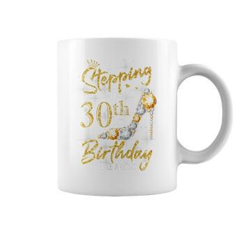 30Th Birthday 30 Years Old Stepping Into My 30 Birthday Coffee Mug | Crazezy AU