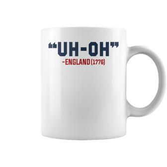 4Th Of July Independence Day Uh-Oh England 1776 Coffee Mug - Monsterry UK