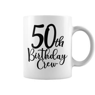 50Th Birthday Crew 50 Years Old Matching Group Party Coffee Mug - Monsterry