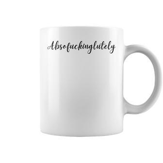 Absofuckinglutely Inspirational Positive Slang Blends Coffee Mug - Seseable