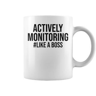 Actively Monitoring Like A Boss Testing Teacher Coffee Mug | Crazezy AU
