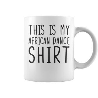 This Is My African Dance African Dance Coffee Mug - Monsterry CA