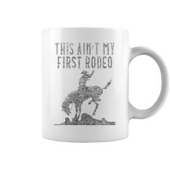 This Ain't My First Rodeo Distressed Look Coffee Mug - Monsterry DE