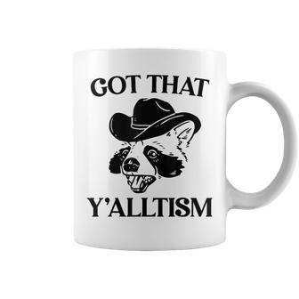 Autism Got That Y'alltism Meme Autistic Raccoon Coffee Mug - Monsterry