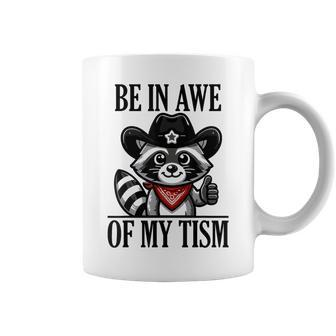 Be In Awe Of My 'Tism Coffee Mug - Seseable