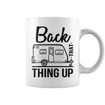 Back That Thing Up Cute Camping Outdoor Adventure Coffee Mug - Monsterry DE