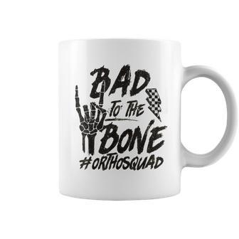 Bad To The Bone Ortho Squad Orthopedic Nurse Trauma Nurse Coffee Mug - Monsterry