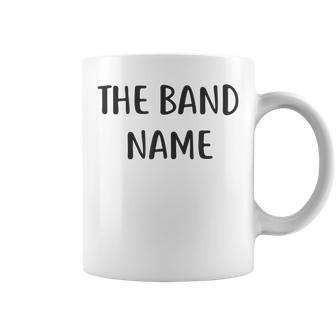 The Band Name Coffee Mug - Seseable
