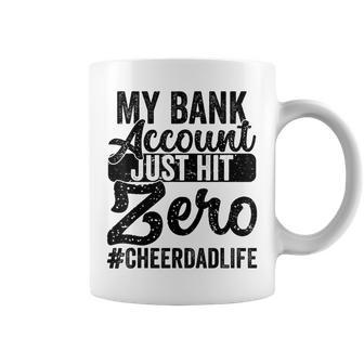 My Bank Account Just Hit Zero Cheer Dad Proud Cheer Father Coffee Mug - Monsterry DE