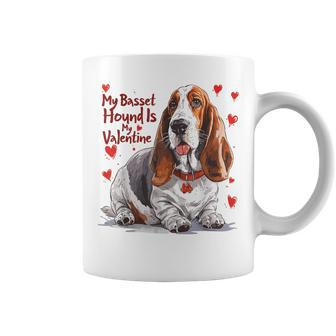 Basset Hound Is My Valentine Cute Dog Owner Valentines Day Coffee Mug - Thegiftio
