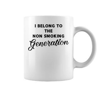 I Belong To The Non Smoking Generation Anti-Smoking Coffee Mug - Monsterry