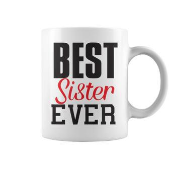 Best Sister Ever Sister Sis Sibling Brother Fun Coffee Mug - Monsterry AU