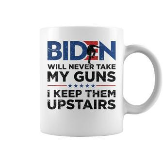 Biden Will Never Take My Guns I Keep Them Uprtairs On Back Coffee Mug - Monsterry AU