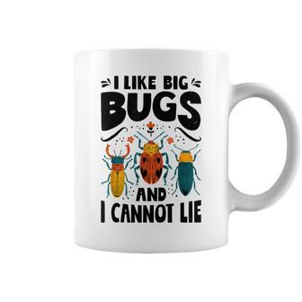 I Like Big Bugs And I Cannot Lie Insect Lover Entomologist Coffee Mug - Monsterry UK