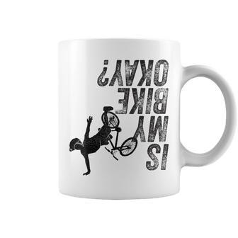 Is My Bike Okay Mountain Biking Coffee Mug - Monsterry