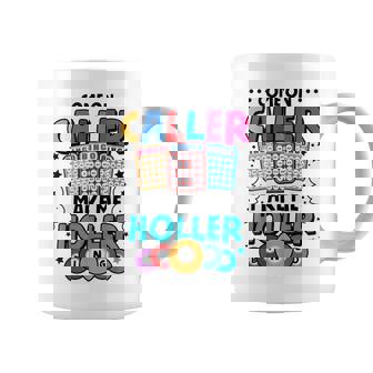 Bingo Come On Caller Make Me Holler Bingo Player Coffee Mug - Seseable