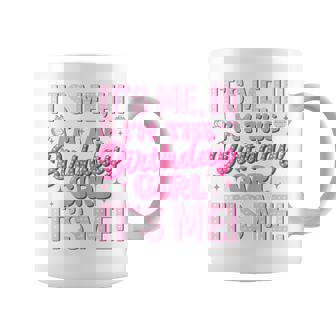 Birthday Party Its Me Hi Im The Birthday Girl Its Me Women Coffee Mug | Mazezy