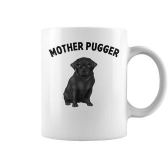 Black Pug Mother-Pugger Coffee Mug - Monsterry