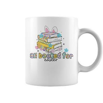 All Booked For Easter Day Teachers Book Lovers Librarian Coffee Mug - Monsterry CA