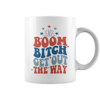 Boom Bitch Get Out The Way Fourth Of July 4Th Of July Coffee Mug - Monsterry