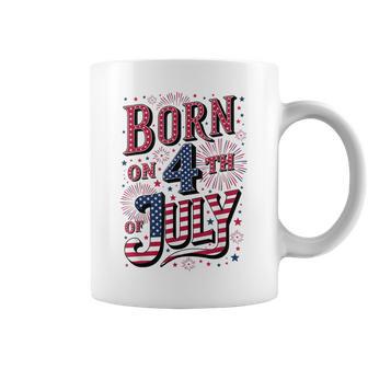 Born On The 4Th Of July Birthday Coffee Mug - Monsterry UK