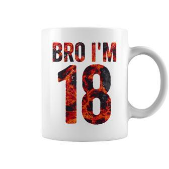 Bro I'm 18 Years Old 18Th Birthday Cool 18Th Birthday Coffee Mug | Mazezy AU