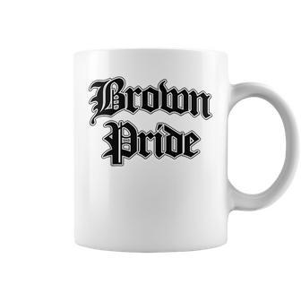 Brown Pride Chicano Mexican American Cholo Latino Hispanic Coffee Mug - Monsterry AU