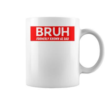 Bruh Formerly Known As Dad Father's Day Men Coffee Mug - Seseable