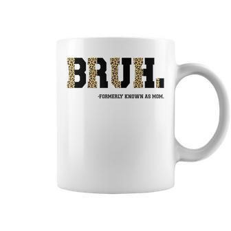 Bruh Formerly Known As Mom Leopard Mama For Mom Coffee Mug | Mazezy UK
