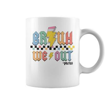 Bruh We Out Paras Paraprofessional Happy Last Day Of School Coffee Mug - Monsterry