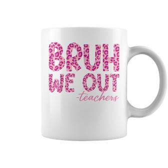 Bruh We Out Teachers Last Day Of School 2024 End Of School Coffee Mug - Seseable