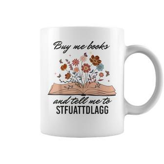 Buy Me Books And Tell Me To Stfuattdlagg Booktok Men Coffee Mug - Seseable