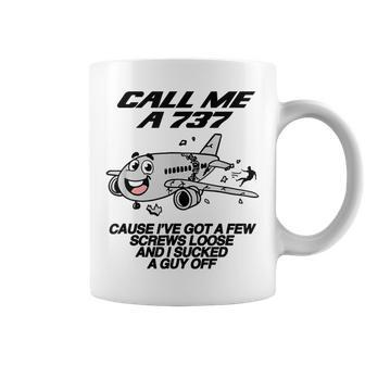 Call Me A 737 Cause I've Got A Few Screws Loose & Suck A Guy Coffee Mug - Thegiftio UK