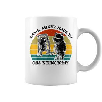Might Have To Call In Thicc Today Bear Saying Women Coffee Mug - Monsterry DE